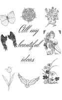 Sketchbook 120 pages ALL MY BEAUTIFUL IDEAS, Notebook for artist