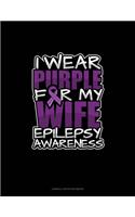 I Wear Purple For My Wife Epilepsy Awareness