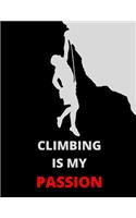 Climbing Is My Passion: Notebook/Journal: Amazing Notebook/Journal - Perfectly Sized 8.5x11" - 100 Pages(39 My Passion)