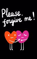 Please Forgive Me (with two hearts holding each other)
