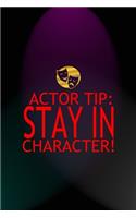Actor Tip: Stay In Character!: Notebook Journal Composition Blank Lined Diary Notepad 120 Pages Paperback Blue And Purple Light Actor