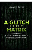 A Glitch in the Matrix: Jordan Peterson and the Intellectual Dark Web