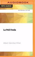 La Pell Freda