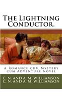 The Lightning Conductor.: A Romance cum Mystery cum Adventure novel