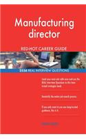 Manufacturing director RED-HOT Career Guide; 2556 REAL Interview Questions