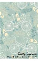 Daily Journal Floral and Foliage Series Volume 21: 6 x 9 inches 150 pages (75 sheets) Lined Journal - Date line and 22 wide ruled lines for writing. Cover with print on front and back with Shades of 