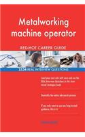 Metalworking machine operator RED-HOT Career; 2534 REAL Interview Questions