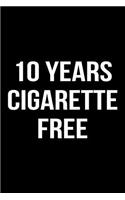 10 Years Cigarette Free: Blank Lined Journal