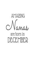 Amazing Nanas Are Born in December: Best Grandma Ever Novelty Birthday Gift Notebook