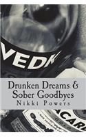 Drunken Dreams & Sober Goodbyes