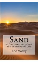 Sand: A Conversation About the Enormity of Life