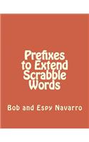 Prefixes to Extend Scrabble Words