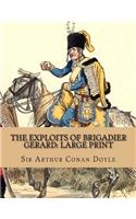 The Exploits of Brigadier Gerard: Large Print