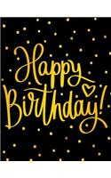 Happy Birthday: Birthday Message Book & Log Journal Keepsake To Write In For Comments Advice And Wishes Paperback - August 15, 2018