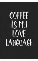 Coffee Is My Love Language