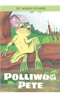 Polliwog Pete