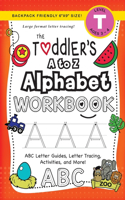 The Toddler's A to Z Alphabet Workbook: (Ages 3-4) ABC Letter Guides, Letter Tracing, Activities, and More! (Backpack Friendly 6"x9" Size)(2 The Toddler's Workbook)