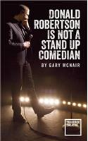 Donald Robertson Is Not a Stand Up Comedian