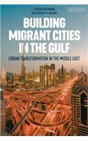 Building Migrant Cities in the Gulf