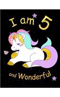 I am 5 and Wonderful: Cute Unicorn 8.5x11 Activity Journal, Sketchbook, Notebook, Diary Keepsake for Women & Girls! Makes a great gift for her 5th birthday.