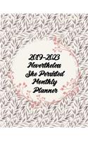 2019-2023 Nevertheless She Persisted Monthly Planner: 60 Months Pretty Simple Calendar Planner - Get Organized. Get Focused. Take Action Today and Achieve Your Goals