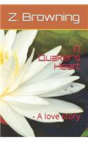 A Quaker's Heart: - A Love Story