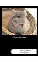 Chinchilla Mom Undated Weekly Planner: A One-Year Scheduling Calendar for Small Pet Owners