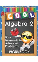 Cool Algebra 2 Basic Intermediate Advanced Problems Workbook: Emoji Various Algebra II Math Practice Problems Worksheets Booklet with Answer Key