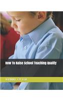 How To Raise School Teaching Quality