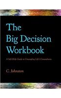 The Big Decision Workbook: A Self-Help Guide to Untangling Life's Conundrums