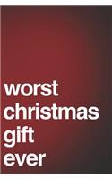 Worst Christmas Gift Ever