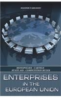 Enterprises in the European Union-Monopolies-Cartels-State Aid-Competition Rules