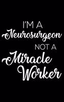 I'm a Neurosurgeon Not a Miracle Worker