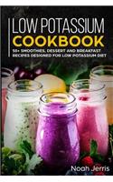 Low Potassium Cookbook: 50+ Smoothies, Dessert and Breakfast Recipes Designed for Low Potassium Diet