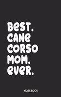 Best Cane Corso Mom Ever Notebook