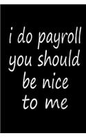 I Do Payroll, You Should Be Nice to Me