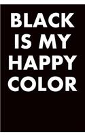 Black Is My Happy Color: Wide Ruled Journal 6x9 120 Pages