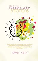 How to Control Your Emotions