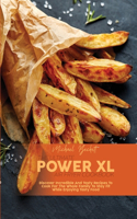 The Ultimate Power XL Air Fryer Cookbook: Discover Incredible And Tasty Recipes To Cook For The Whole Family To Stay Fit While Enjoying Tasty Food