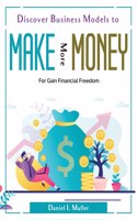 Discover Business Models to Make More Money