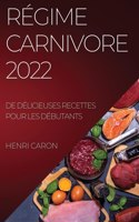 Régime Carnivore 2022: de Délicieuses Recettes Pour Les Débutants