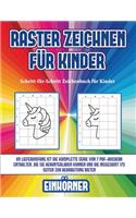 Schritt-für-Schritt Zeichenbuch für Kinder (Raster zeichnen für Kinder - Einhörner): Dieses Buch bringt Kindern bei, wie man Comic-Tiere mit Hilfe von Rastern zeichnet