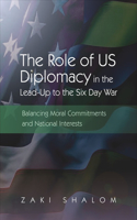 Role of Us Diplomacy in the Lead-Up to the Six Day War