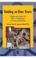 Building on Bion: Roots