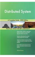 Distributed System A Complete Guide - 2020 Edition