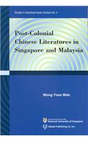 Post-Colonial Chinese Literatures in Singapore and Malaysia
