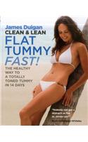 Clean & Lean Flat Tummy Fast!: The Healthy Way to a Totally Toned Tummy in 14 Days