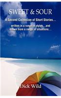 Sweet & Sour -A Second Collection of Short Stories Written in a Range of Styles and Drawn from a Wide Range of Situations