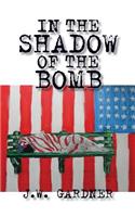 In the Shadow of the Bomb