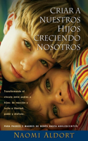 Criar a Nuestros Hijos Creciendo Nosotros